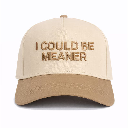 I Could Be Meaner Trucker hat- Girls funny Puff embroidered hat